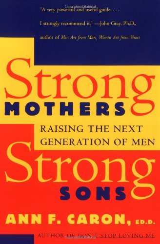 Ann F. Caron/Strong Mothers, Strong Sons@Raising the Next Generation of Men